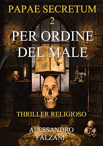 PER ORDINE DEL MALE: PAPAE SECRETUM VOL.2
