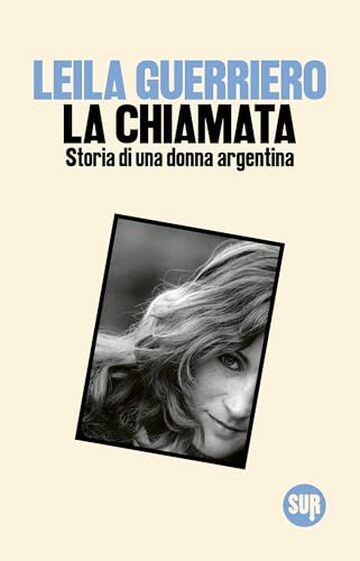 La chiamata: Storia di una donna argentina (collezione SUR)
