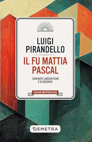Il fu Mattia Pascal: Con note linguistiche e glossario