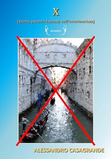 X: (storia pseudo-fantasy sull&rsquo;overtourism)