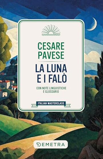 La luna e i fal&ograve;: Con note linguistiche e glossario