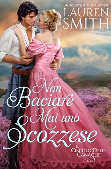 Non Baciare Mai uno Scozzese (Il Circolo delle Canaglie Vol. 10)