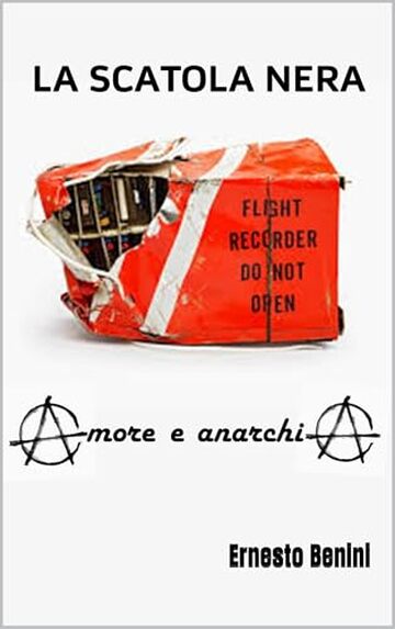 LA SCATOLA NERA: amore e anarchia (Ispettrice KATIA POLLICA Vol. 10)