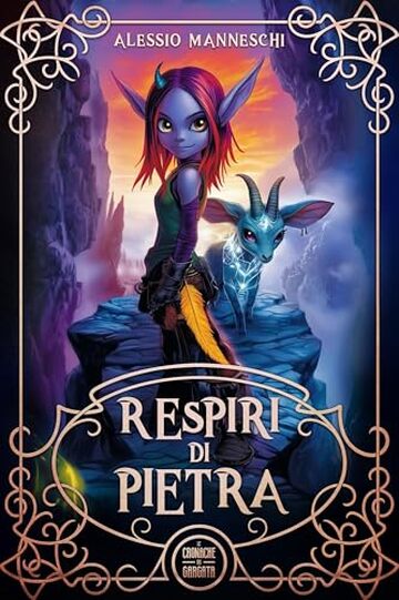 Le Cronache dei Gargata: Respiri di Pietra : Un'avventura fantasy per ragazzi che tratta di bullismo, di amicizia e della fiducia in se stessi. Libro per bambini e ragazzi 9, 10, 11, 12, 13 e 14 anni