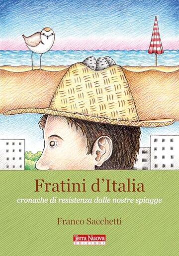 Fratini d'Italia: Cronache di resistenza dalle nostre spiagge