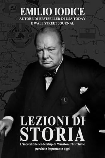 Lezioni di Storia: L&rsquo;incredibile leadership di Winston Churchill e perch&eacute; &egrave; importante oggi