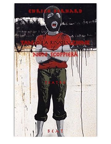 Tanto la rivoluzione non scoppier&agrave;