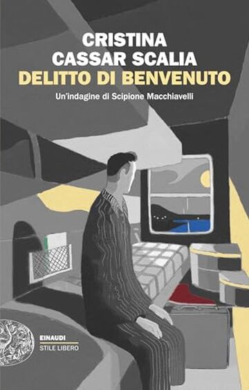 Delitto di benvenuto: Un'indagine di Scipione Macchiavelli (Le indagini di Scipione Macchiavelli Vol. 1)