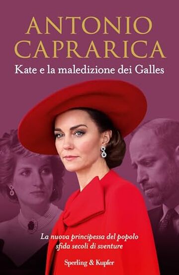 Kate e la maledizione dei Galles: La nuova principessa del popolo sfida secoli di sventure