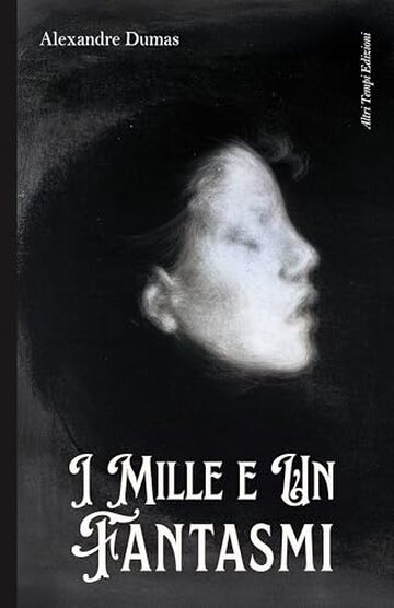 I Mille e un Fantasmi (Edizione integrale) (Altri Tempi Edizioni Vol. 1)