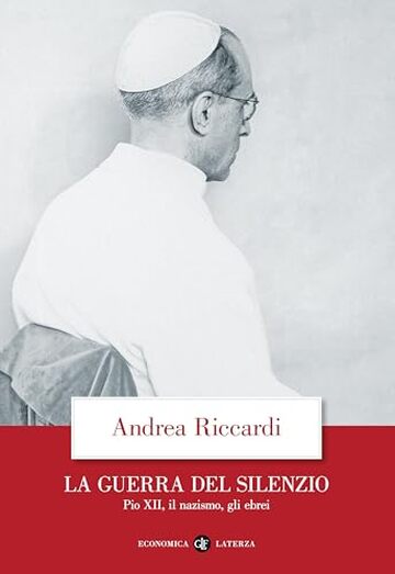 La guerra del silenzio: Pio XII, il nazismo, gli ebrei