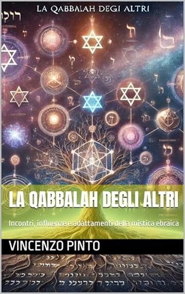 La Qabbalah degli altri: Incontri, influenze e adattamenti della mistica ebraica (Qabbalistica Vol. 11)