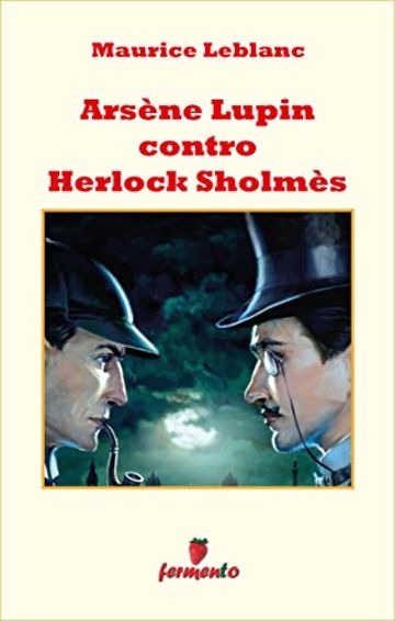 Ars&egrave;ne Lupin contro Herlock Sholm&egrave;s (Emozioni senza tempo)