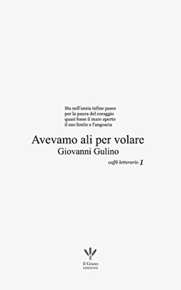 Avevamo ali per volare (Caff&egrave; letterario Vol. 1)