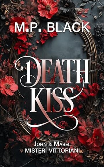 DEATH KISS (JOHN & MABEL, MISTERI VITTORIANI Vol. 1)