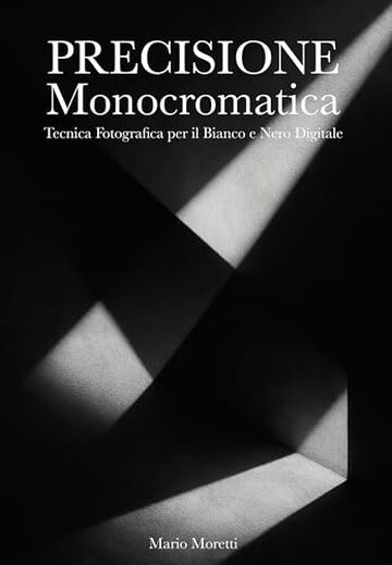 Precisione Monocromatica: Tecnica Fotografica per il Bianco e Nero Digitale