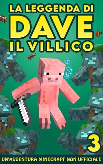 La Leggenda Di Dave Il Villico 3: Un'avventura Minecraft non ufficiale