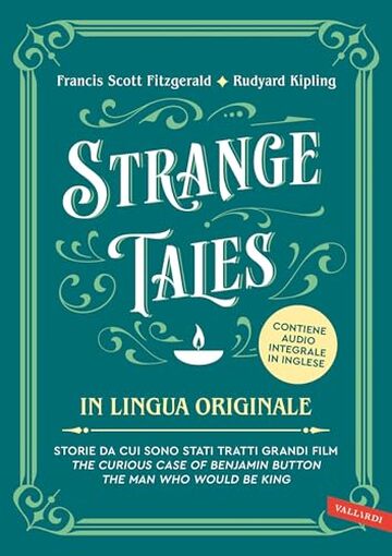 Strange Tales in lingua originale: Storie da cui sono stati tratti grandi film. The Curious Case of Benjamin Button &ndash; The Man Who Would Be King