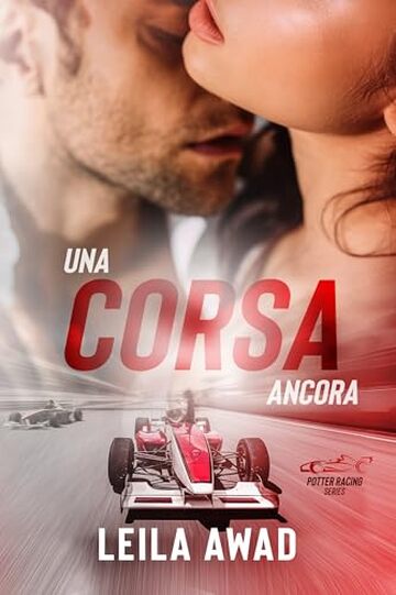 Una corsa ancora: Potter Racing Series #2 (Potter Racing Series - Formula 1 romance)