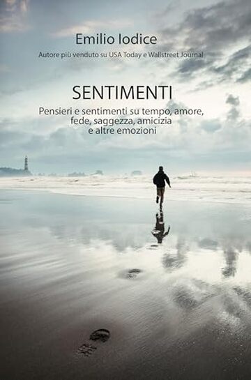 Sentimenti: Pensieri e sentimenti su tempo, amore, fede, saggezza, amicizia e altre emozioni