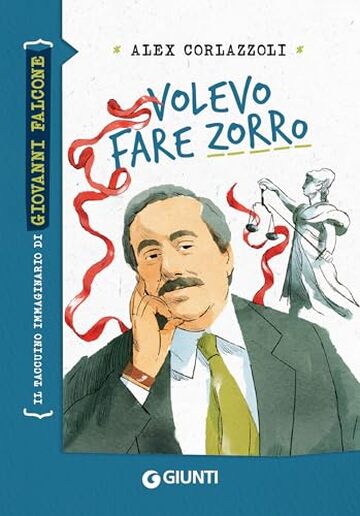 Volevo fare Zorro: Il taccuino immaginario di Giovanni Falcone