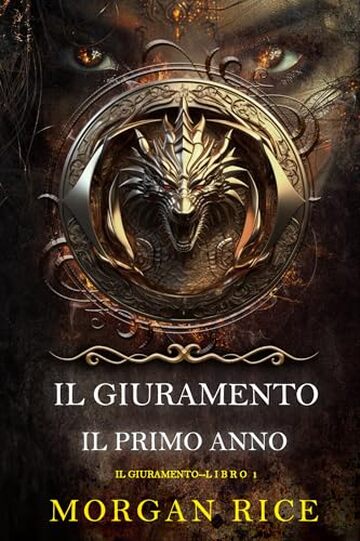 Il Giuramento: Il Primo Anno (Libro #1)