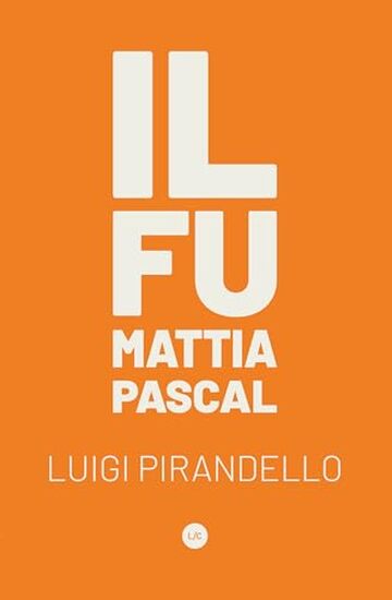 Il Fu Mattia Pascal: In questo classico, Luigi Pirandello esplora l&rsquo;identit&agrave; e la ricerca di senso nella vita.