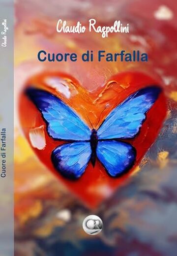 Cuore di Farfalla (Storie di Vita Vol. 1)