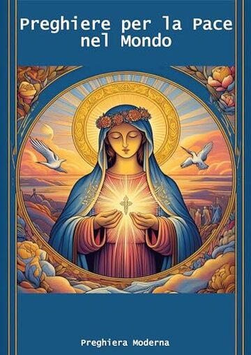 Preghiere per la Pace nel Mondo: Preghiere per fermare le guerre