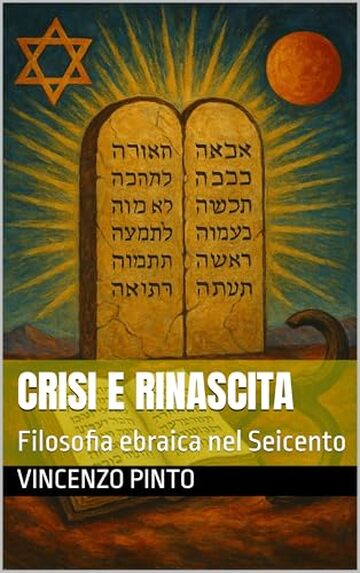 Crisi e rinascita: Filosofia ebraica nel Seicento (Chokhmatica Vol. 5)