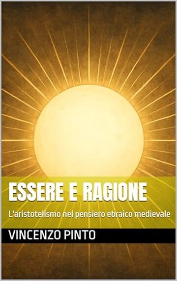 Essere e ragione: L'aristotelismo nel pensiero ebraico medievale (Chokhmatica Vol. 2)