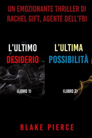 Bundle dei Thriller di Rachel Gift: L&rsquo;ultimo desiderio (#1) e L&rsquo;ultima possibilit&agrave; (#2)