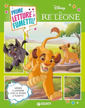 Il Re Leone. Prime letture a fumetti!: Impara a leggere con le storie a fumetti!