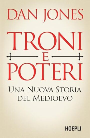 Troni e Poteri: Una nuova storia del Medioevo
