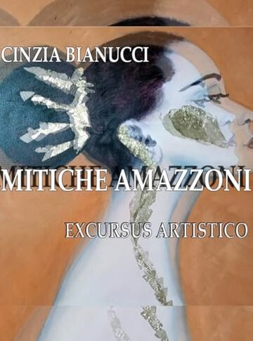 MITICHE AMAZZONI - Excursus artistico