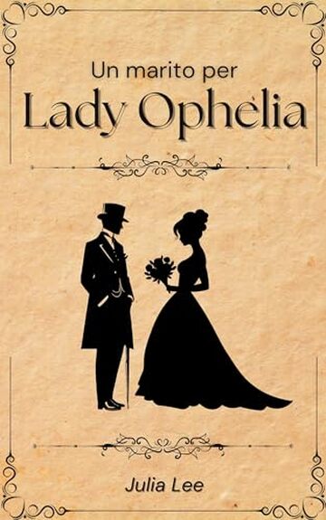 UN MARITO PER LADY OPHELIA