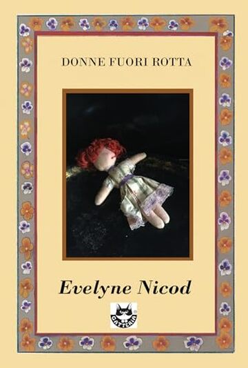 Donne fuori rotta: racconti di donne forti, segreti di famiglia e legami generazionali