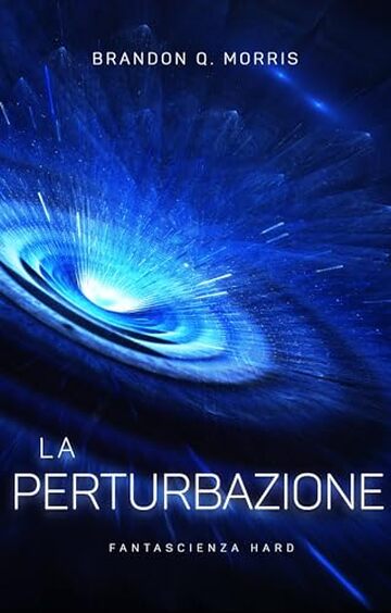 La Perturbazione: Fantascienza hard