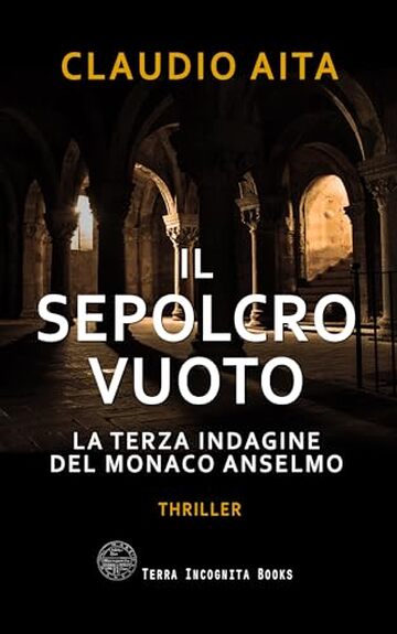 Il sepolcro vuoto: La terza indagine del monaco Anselmo (Le indagini del monaco Anselmo)