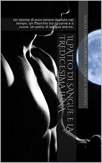 Il Patto di Sangue e la Tredicesima Luna: Siempre que quiera usted eres m&iacute;a, soy el &uacute;nico due&ntilde;o de tu alma. (L'Ombra di Nessuno Vol. 3)