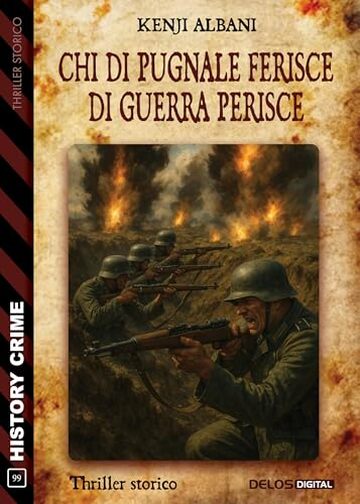 Chi di pugnale ferisce di guerra perisce (History Crime Vol. 99)