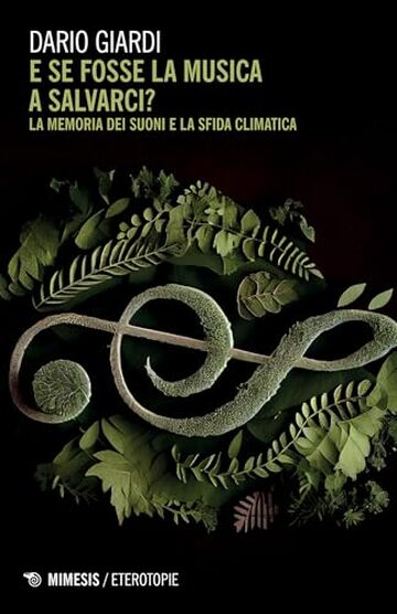 E se fosse la musica a salvarci?: La memoria dei suoni e la sfida climatica