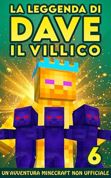 La Leggenda Di Dave Il Villico 6: Un'avventura Minecraft non ufficiale