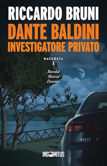Dante Baldini, investigatore privato: Raccolta 1