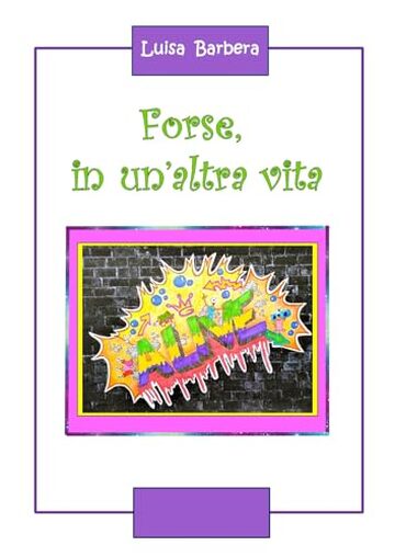 Forse, in un'altra vita