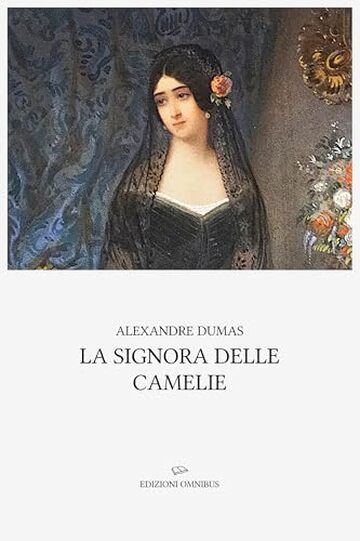 La signora delle camelie: Traduzione di Francesco Pastonchi