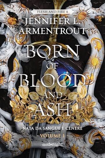 Born of Blood and Ash. Nata da sangue e cenere Vol.1: Flesh and Fire Series # 4