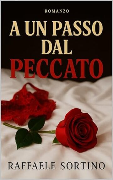 A Un Passo Dal Peccato: Un romanzo di desiderio, inganni e seduzione proibita