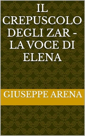 Il crepuscolo degli zar - La voce di Elena