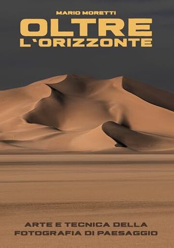 Oltre l'orizzonte: Arte e Tecnica della Fotografia di Paesaggio